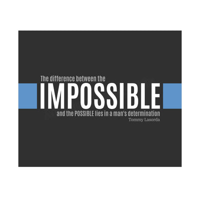 Tommy Lasorda Quotes-"Difference Between Impossible & Possible Lies in Man's Determination" Motivational Wall Art -10 x 8" Poster Print-Ready to Frame. Inspirational Home-Office-School-Dorm Decor.