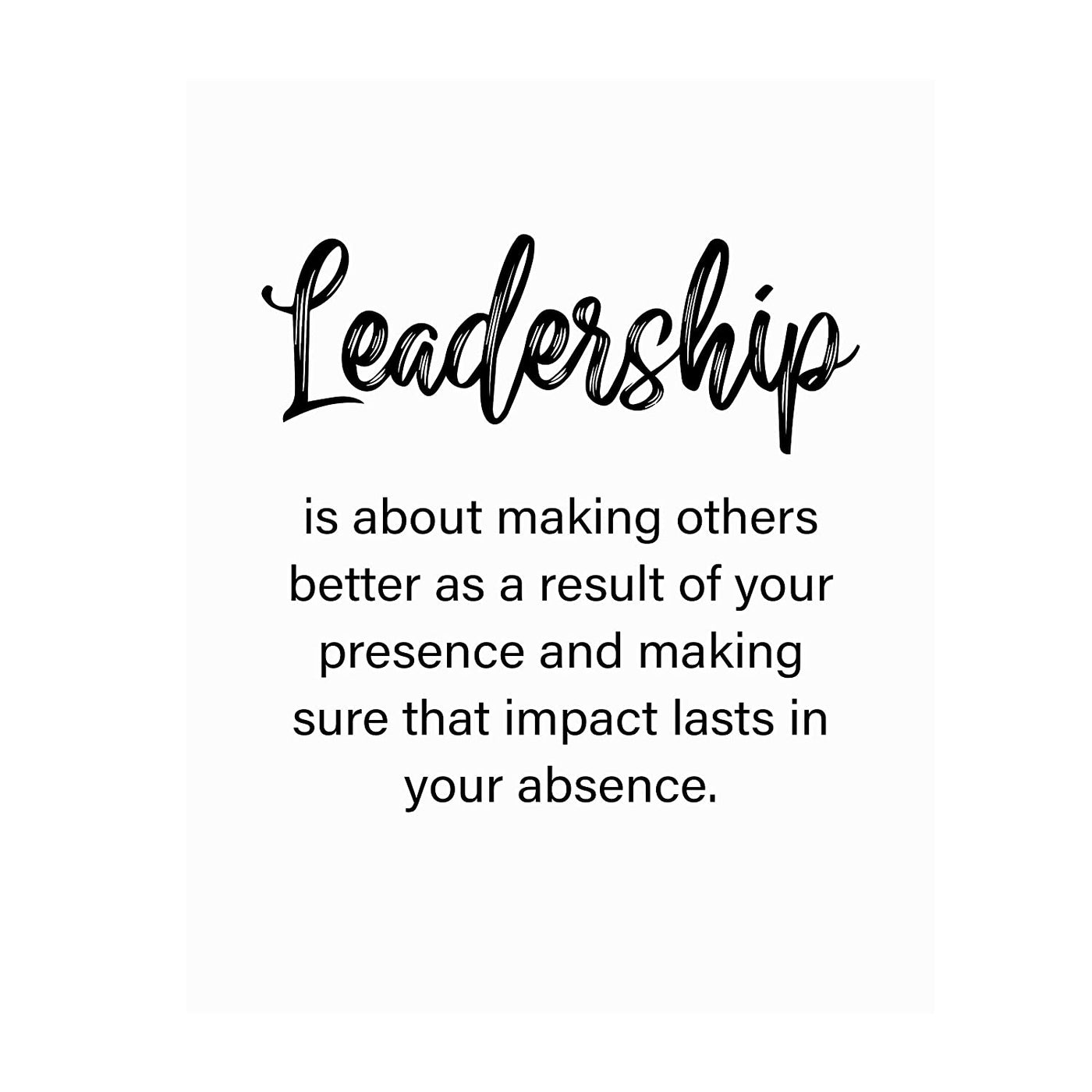 "Leadership-A Result of Your Presence" -Motivational Quotes Wall Art-8 x 10"