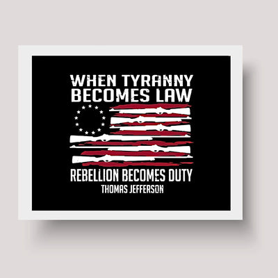 Thomas Jefferson-"When Tyranny Becomes Law-Rebellion Becomes Duty"-American Flag Wall Art-10x8"