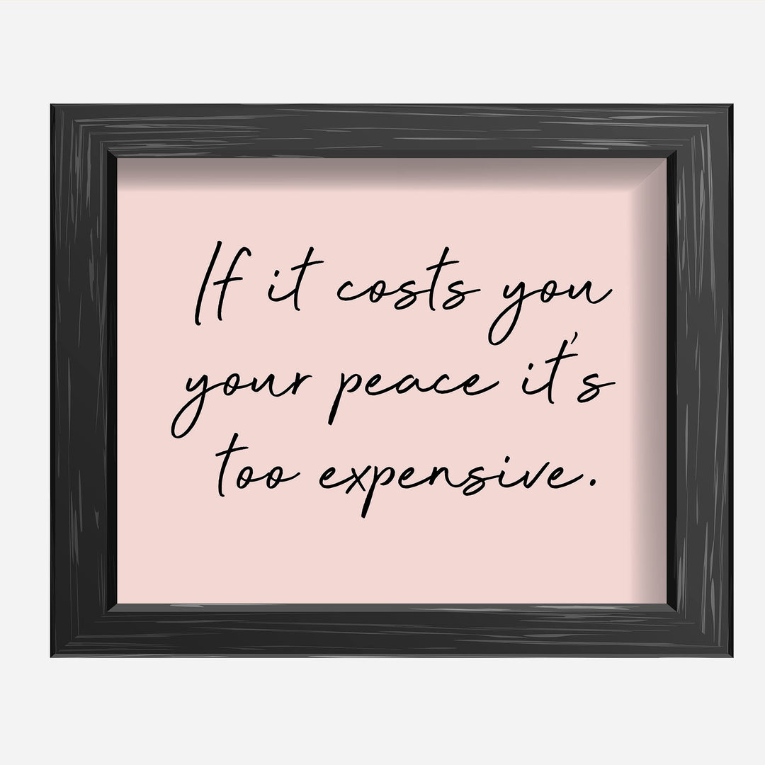 If It Costs You Your Peace It&