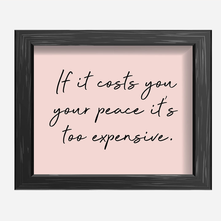If It Costs You Your Peace It&