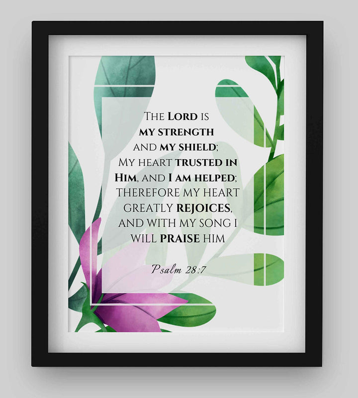 Psalm 28:7-"Lord is My Strength-My Shield" Bible Verse Wall Art-8x10" -Modern Typographic Design. Floral Scripture Print-Ready to Frame. Home-Office-Church D?cor. Great Inspirational Christian Gift!