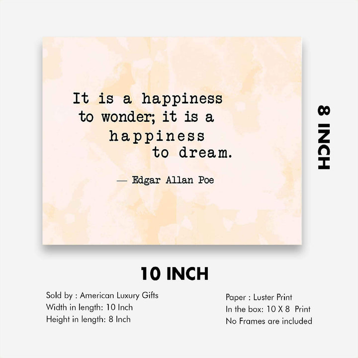 Edgar Allan Poe Quotes Wall Art-"It Is a Happiness To Wonder-Dream"-10 x 8" Poetic Wall Art. Distressed Parchment Print-Ready To Frame. Modern Home-Office-School Decor. Great Art Gift for Poetry Fans.