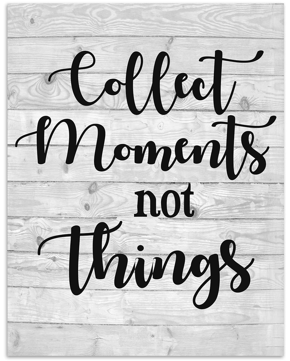 Collect Moments-Not Things- Inspirational Wall Art. 8 x 10" Wall Print-Ready to Frame. Home-Office-Studio-School D?cor. Reminder To Create Magic Moments Daily. Great Gift for Friends & Family.