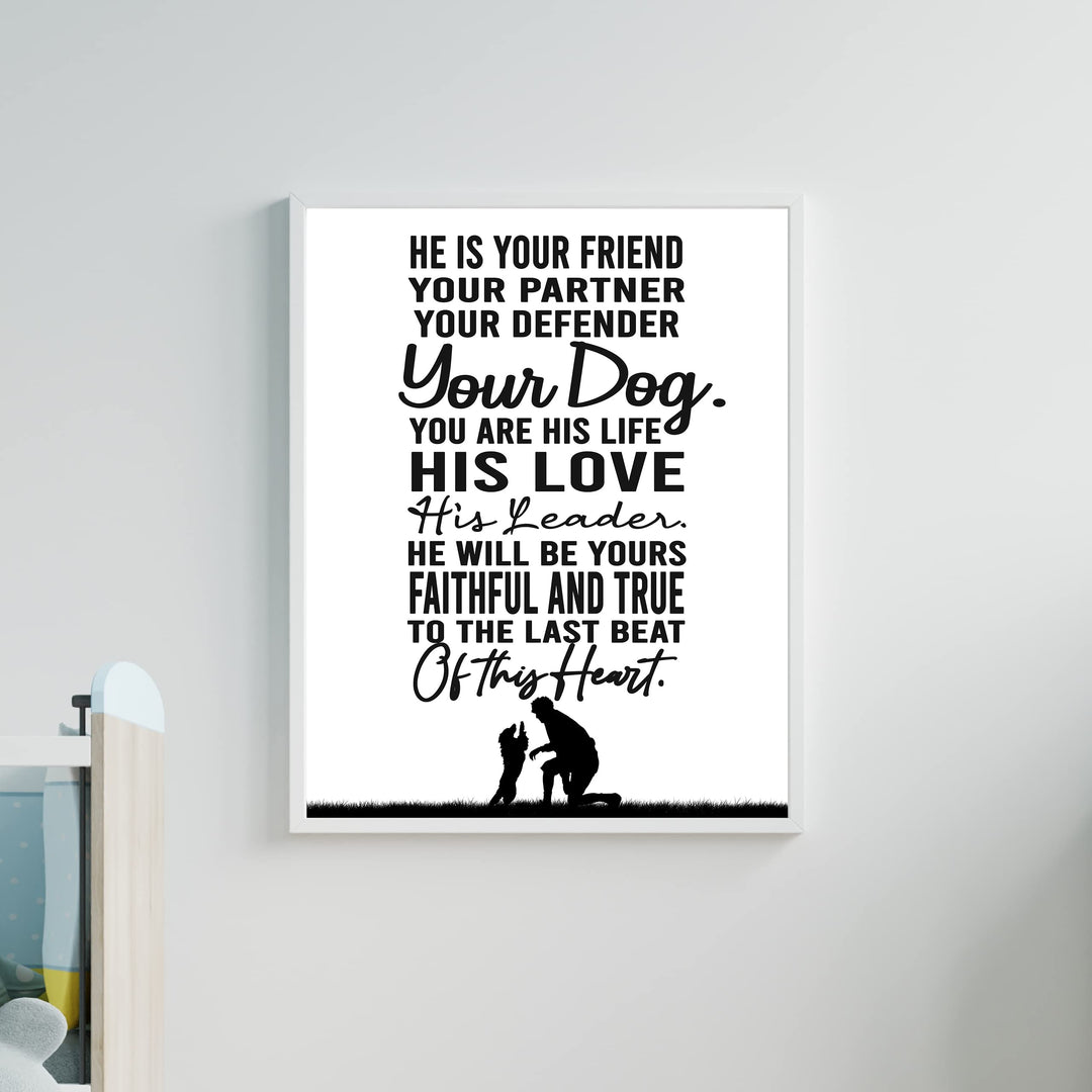 "He Is Your Friend, Partner-Your Dog" Inspirational Pets Wall Art -11 x 14" Cute Dogs &amp; Puppy Print-Ready to Frame. Perfect Home-Family Room- Vet&