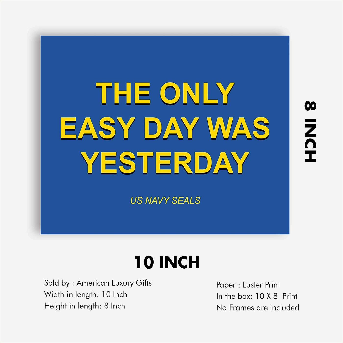 The Only Easy Day Was Yesterday- Navy Seals Quotes Print- 10 x 8"- Typographic Wall Art-Ready To Frame- Military Decor Poster Print. Home-Office-Garage-Bar-Man Cave Decor. Great Hoo-Rah Gift!