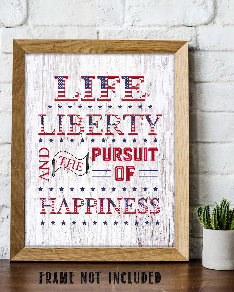 Life, Liberty &amp; The Pursuit of Happiness- 8 x 10" Patriotic Wall Decor-Ready To Frame. Pro-American Poster Print. Rustic Decor for Home-Office-Garage-Bar-Cave. Show Your Love of USA &amp; Freedom!