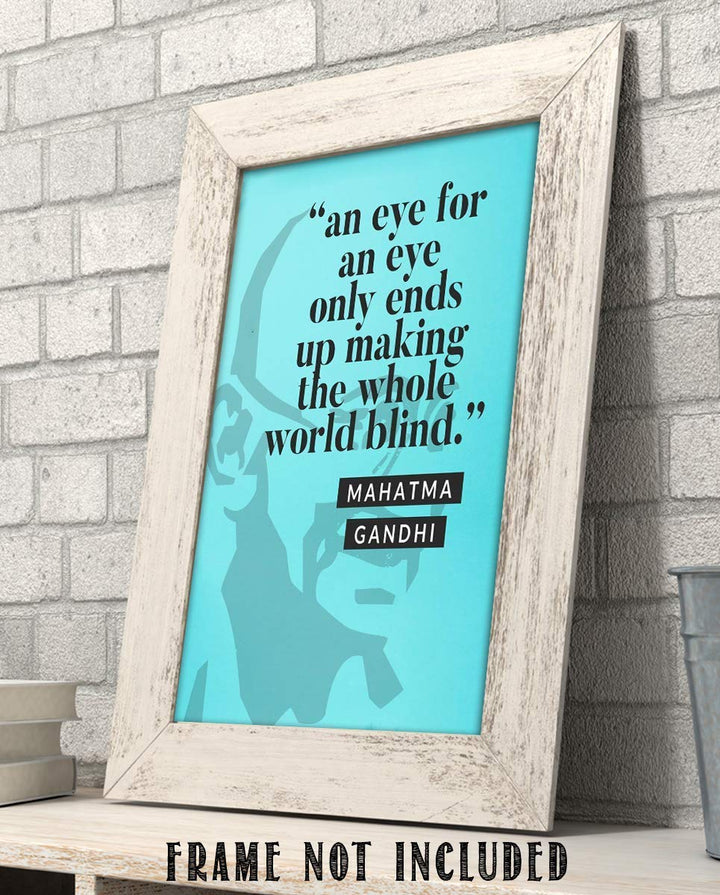 GANDHI Quotes Wall Art-"Eye for Eye"- 8 x 10 Art Wall Print Art- Ready to Frame. Modern Home D?cor, Studio &amp; Office D?cor. Mahatma Gandhi Quotes Makes a Perfect Gift for Motivation, Zen &amp; Inspiration