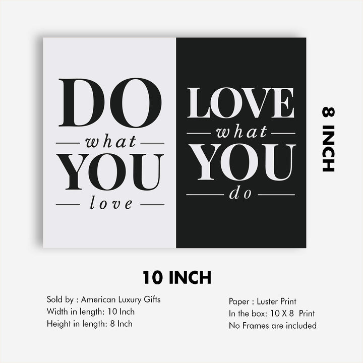 Do What You Love- Love What You Do- Inspirational Wall Art Sign - 10 x 8" Typographic Wall Print-Ready to Frame. Motivational Home-Office-Studio-Dorm Decor. Perfect Gift of Encouragement for All!