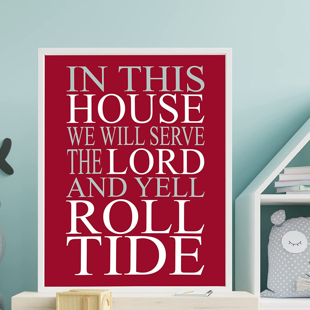 "In This House-Worship the Lord-Yell Roll Tide" Inspirational Football Quotes Wall Art -11 x 14"