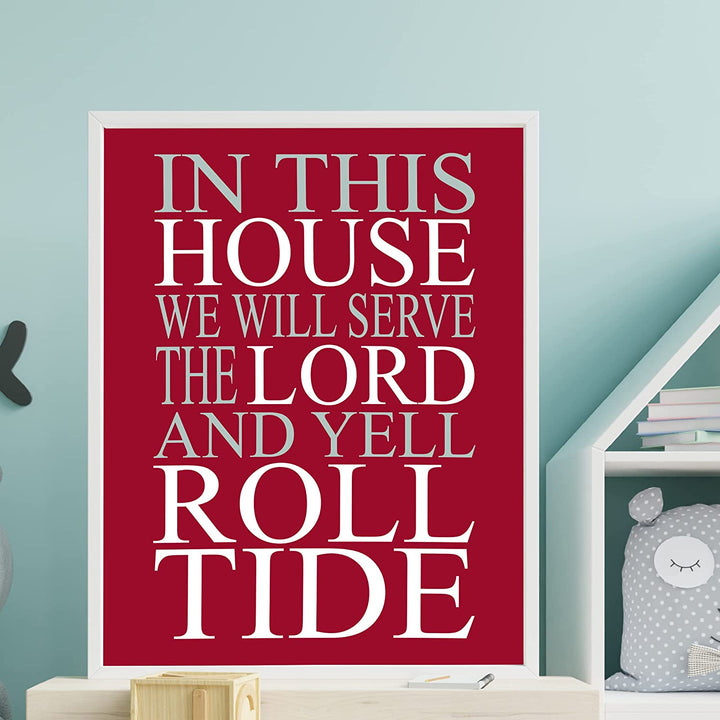 "In This House-Worship the Lord-Yell Roll Tide" Inspirational Football Quotes Wall Art -11 x 14"