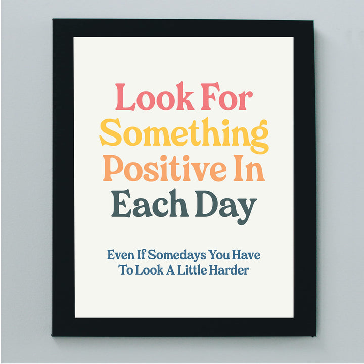 "Look For Something Positive Each Day" Inspirational Quotes Wall Sign -8 x 10" Motivational Poster Print -Ready to Frame. Retro Typographic Design. Home-Office-Classroom-Counseling Decor!