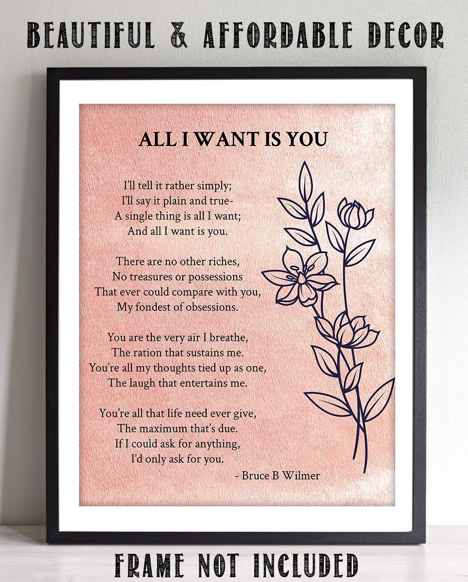 All I Want Is You- Poetic Love Letter- Wall Art Print-8 x 10" Wall Decor-Ready to Frame. Modern Floral Poem Print by Bruce Wilmer. Home-Bedroom-Romantic Decor. Lasting Gift &amp; On-Going Reminder.