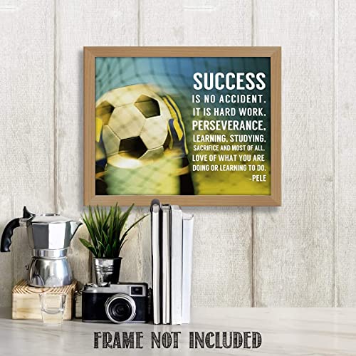 "Success Is Hard Work & Perseverance"- Pele' Quotes-Motivational Wall Art-8 x 10"