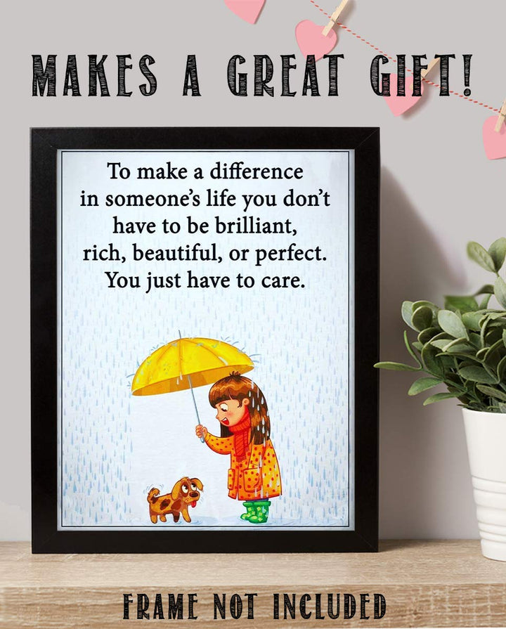To Make A Difference-You Just Have To Care- Inspirational Wall Sign- 8 x 10 Print Wall Art-Ready to Frame. Nursery Decor, Bathroom Decor &amp; Bedroom Wall Art. Perfect Life Lesson for Everyone!