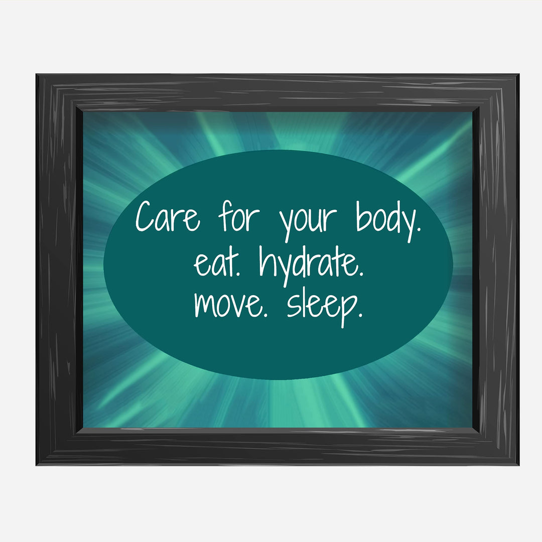 ?Care for Your Body-Eat, Hydrate, Move, Sleep?-Motivational Quotes Wall Art-10 x 8" Typographic Diet-Exercise-Fitness Print-Ready to Frame. Home-Office-School-Gym Decor. Perfect Sign for Motivation!