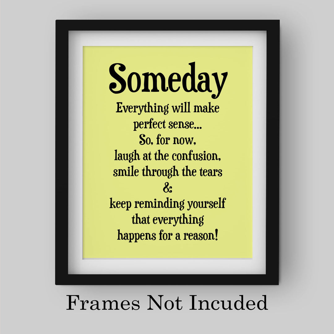 "Someday Everything Will Make Sense" Inspirational Quotes Wall Decor Sign -8 x 10" Motivational Art Print -Ready to Frame. Positive Home-Office-Classroom-Teen-Dorm Decor. Great Gift!