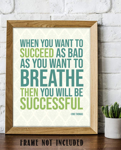 Eric Thomas Quotes Wall Art- ?When You Want To Succeed As Bad As Breathing!?- 8 x 10" Modern Motivational Art Print- Ready to Frame. Inspirational Home-Office-Classroom-Sales-Gym D?cor. Perfect Gift!