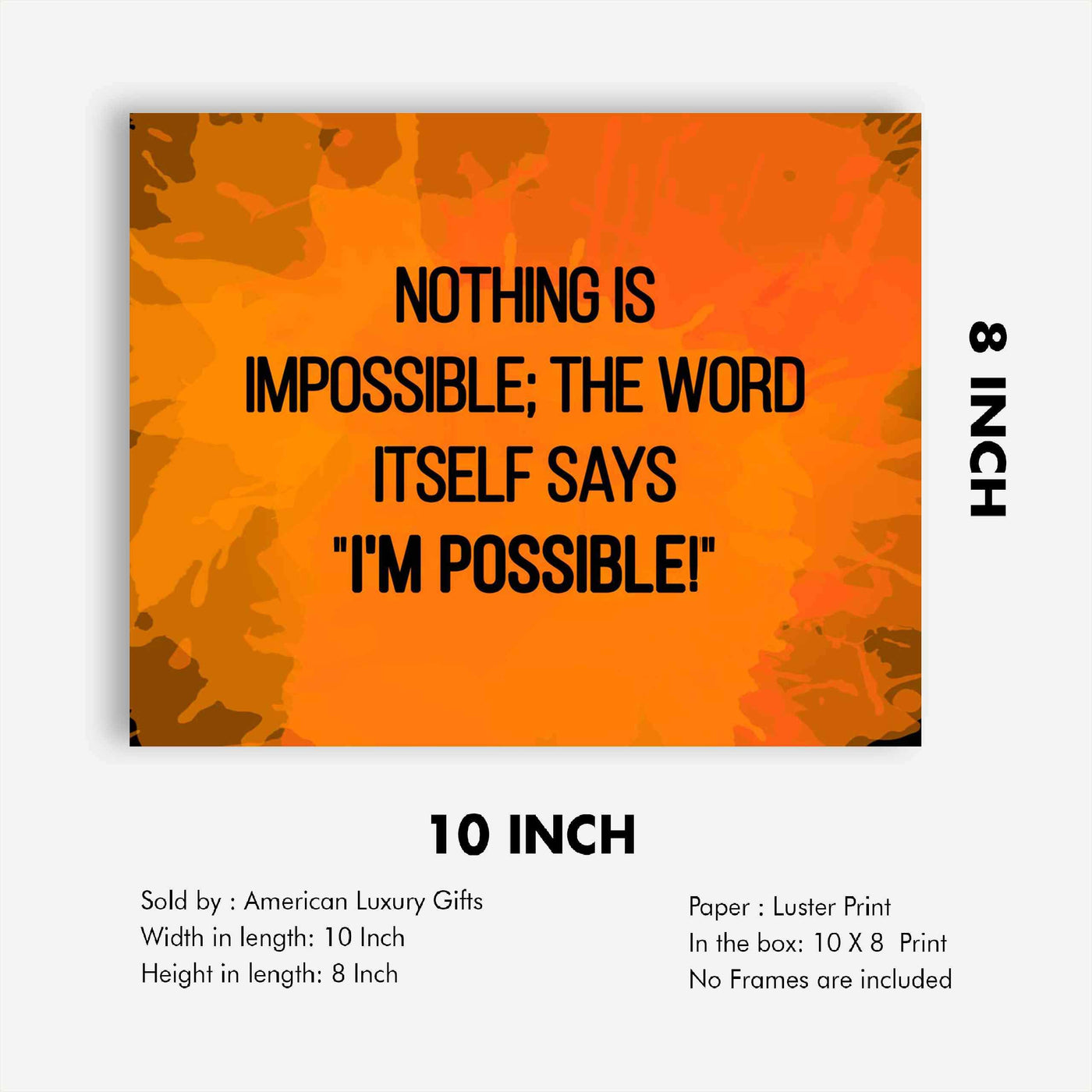 Nothing Is Impossible Inspirational Life Quotes -10 x 8" Motivational Wall Art Print-Ready To Frame. Modern Typographic Design. Perfect Home-Office-Classroom-Gym Decor! Great Sign for Motivation!