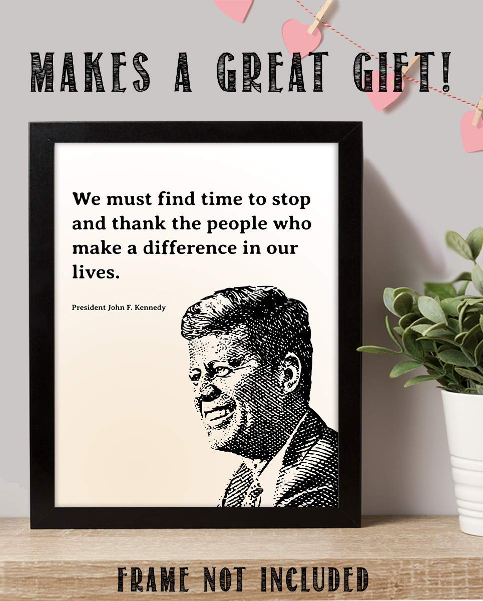 John F. Kennedy Quotes Wall Art-"We Must Thank The People Who Make a Difference In Our Lives"- 8 x 10" Art Wall Print-Ready to Frame. JFK Silhouette. Home-Office-School D?cor. Perfect Gratitude Gift.