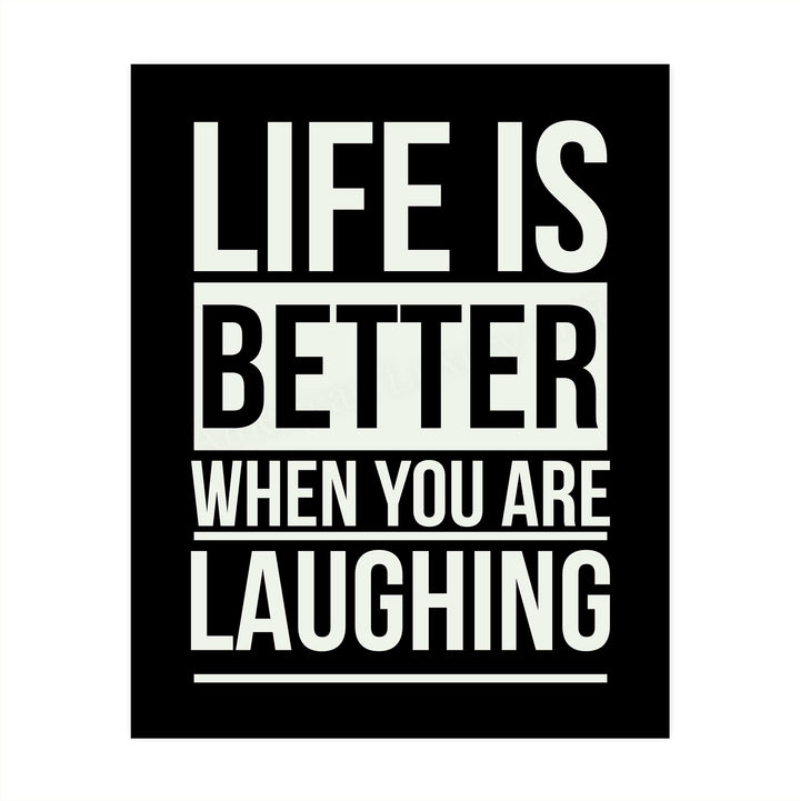 Life Is Better When You Are Laughing Funny Wall Art Sign -8 x 10" Inspirational Typographic Print-Ready to Frame. Humorous Home-Bar-Shop-Cave Decor. Perfect Desk &amp; Cubicle Sign! Great Gift!