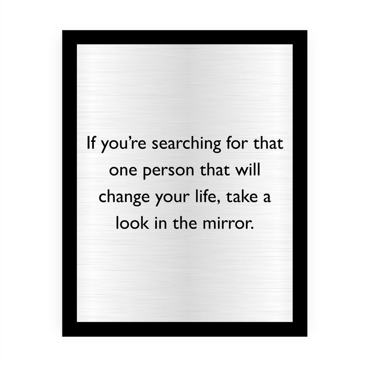 One Person to Change Your Life-Look in the Mirror Motivational Quotes Wall Art -8 x 10" Inspirational Wall Decor Print -Ready to Frame. Modern Home-Office-Work-School. Great Gift of Motivation!