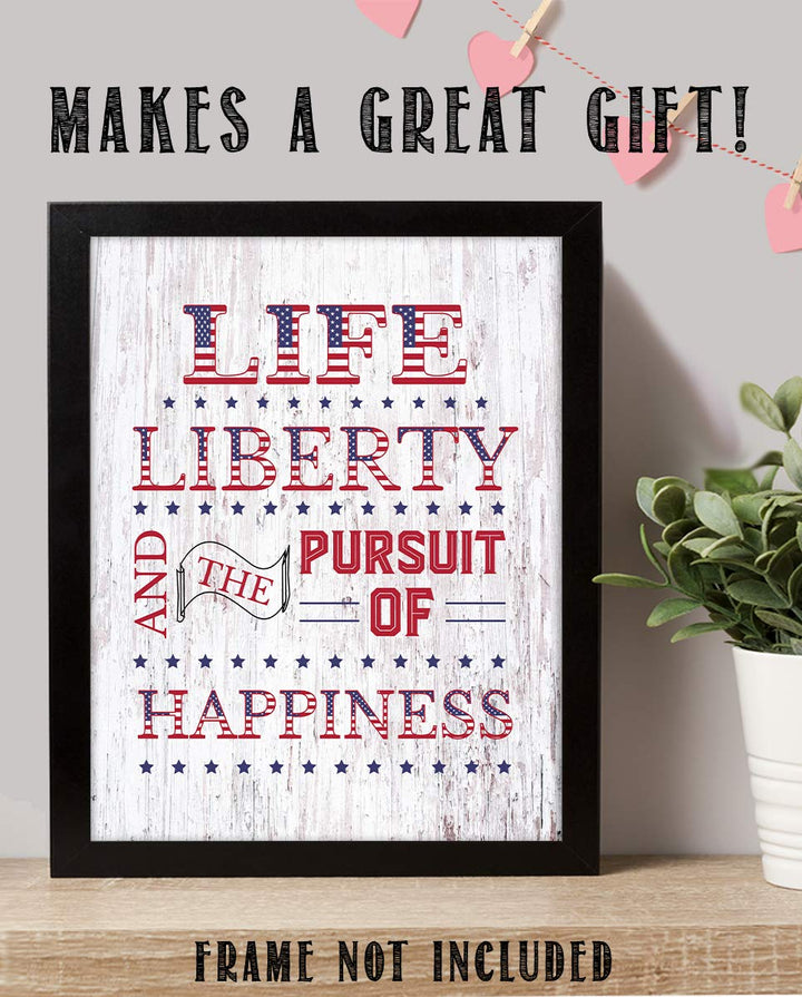 Life, Liberty &amp; The Pursuit of Happiness- 8 x 10" Patriotic Wall Decor-Ready To Frame. Pro-American Poster Print. Rustic Decor for Home-Office-Garage-Bar-Cave. Show Your Love of USA &amp; Freedom!