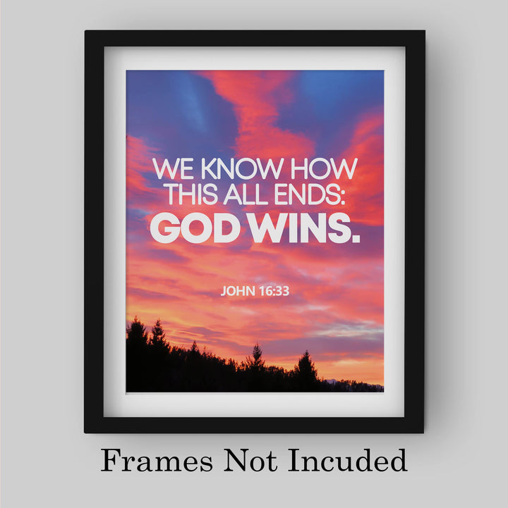 We Know How This All Ends-God Wins-John 16:33 Bible Verse Wall Art -8 x 10" Scripture Sunset Photo Print -Ready to Frame. Religious Home-Office-Church-Sunday School Decor. Perfect Christian Gift!