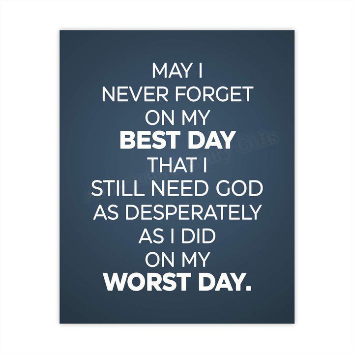 Never Forget On My Best Day-Still Need God Inspirational Quotes Wall Art-8x10" Modern Christian Print-Ready to Frame. Typographic Design. Positive Home-Office-Church Decor. Great Gift of Faith!