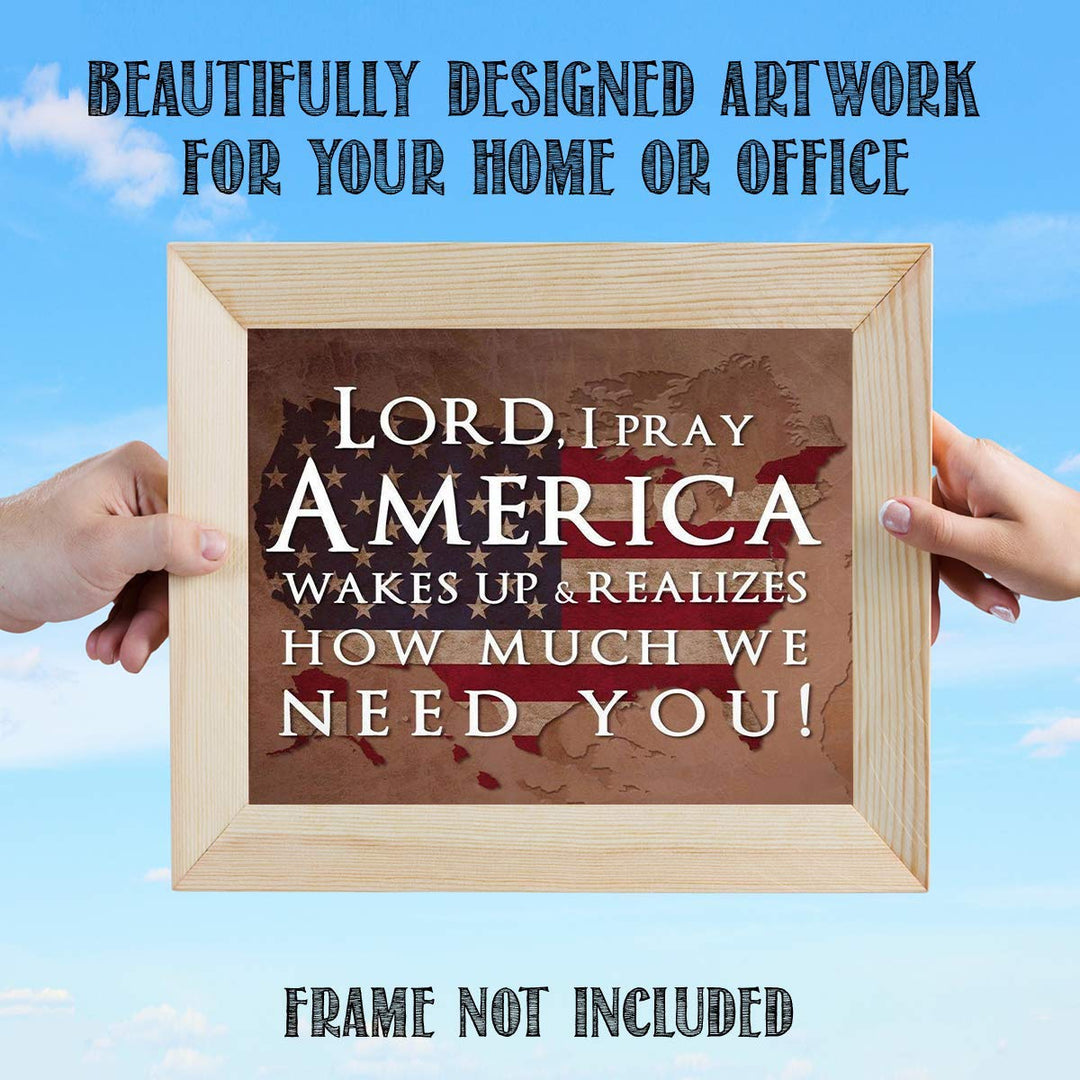 Lord, I Pray America Wakes Up-We Need You- 10 x 8" Patriotic Wall Decor-Ready To Frame. Distressed Typographic Poster Print. Spiritual Art Decor for Home-Office-Garage-Cave. Display Your Patriotism!