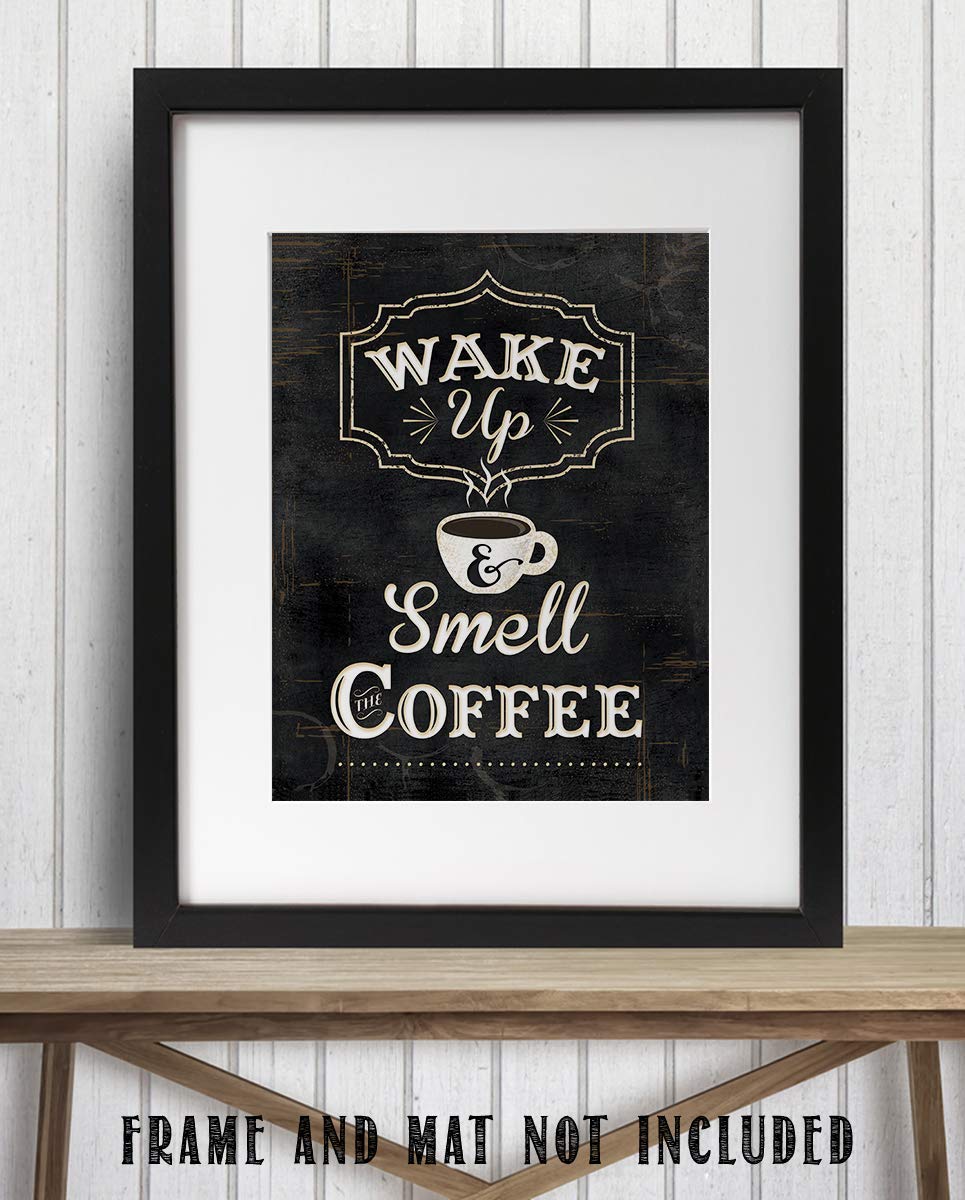 Wake Up &amp; Smell The Coffee- Rustic Coffee Sign Replica- 8 x 10"s Print Wall Art- Ready to Frame. Home D?cor, Coffee Decor &amp; Kitchen Wall Decor. Perfect Gift for the Coffee-Holics and Morning People.