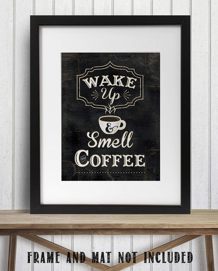 Wake Up &amp; Smell The Coffee- Rustic Coffee Sign Replica- 8 x 10"s Print Wall Art- Ready to Frame. Home D?cor, Coffee Decor &amp; Kitchen Wall Decor. Perfect Gift for the Coffee-Holics and Morning People.