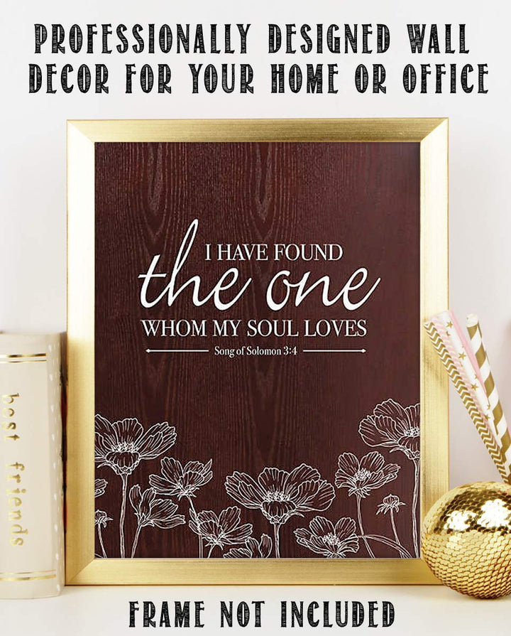I Have Found the One My Soul Loves-Song of Solomon 3:4- Bible Verse Wall Art Print- 8 x 10"- Wood Sign Replica Print- Ready to Frame. Home-Kitchen Decor. Perfect Christian Gift for That Special One.