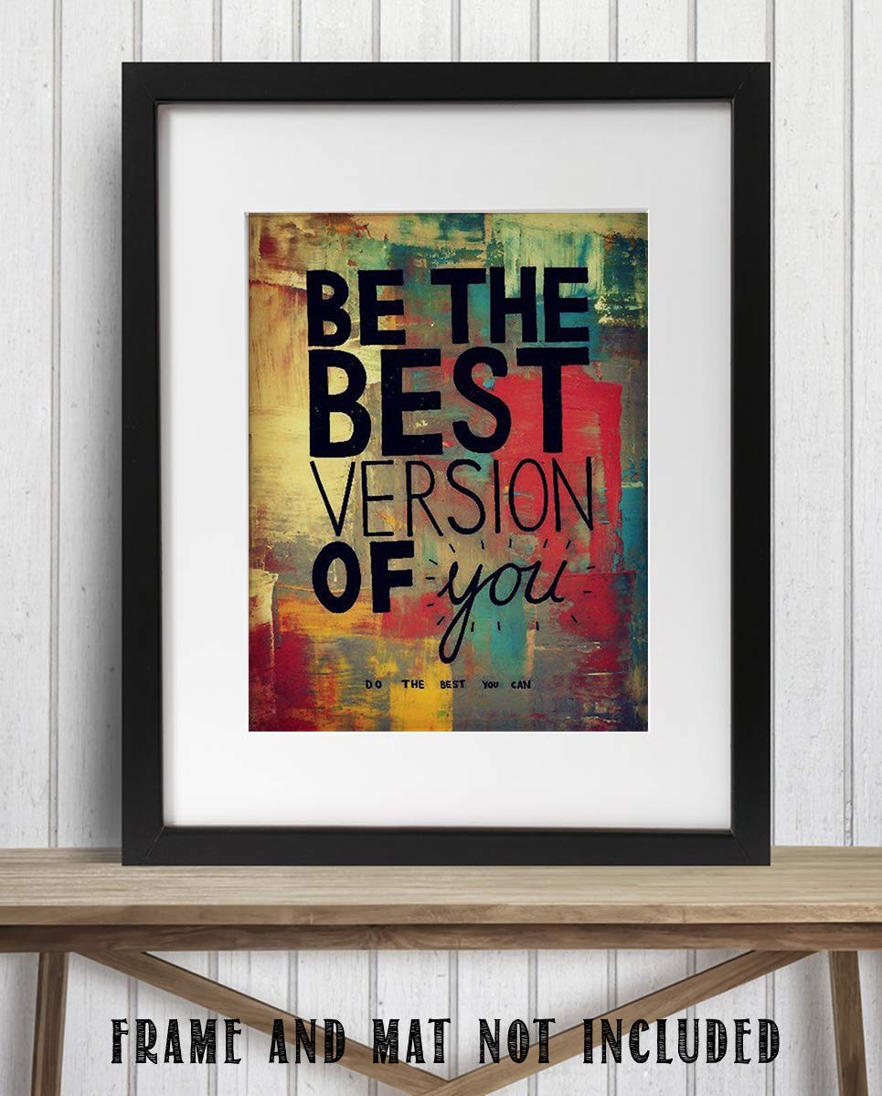 Be The Best Version of You- Inspirational Wall Sign. 8 x 10" Abstract Wall Art Print-Ready to Frame. Modern Motivational Home-Office-School D?cor. Great Reminder- Do The Best You Can!