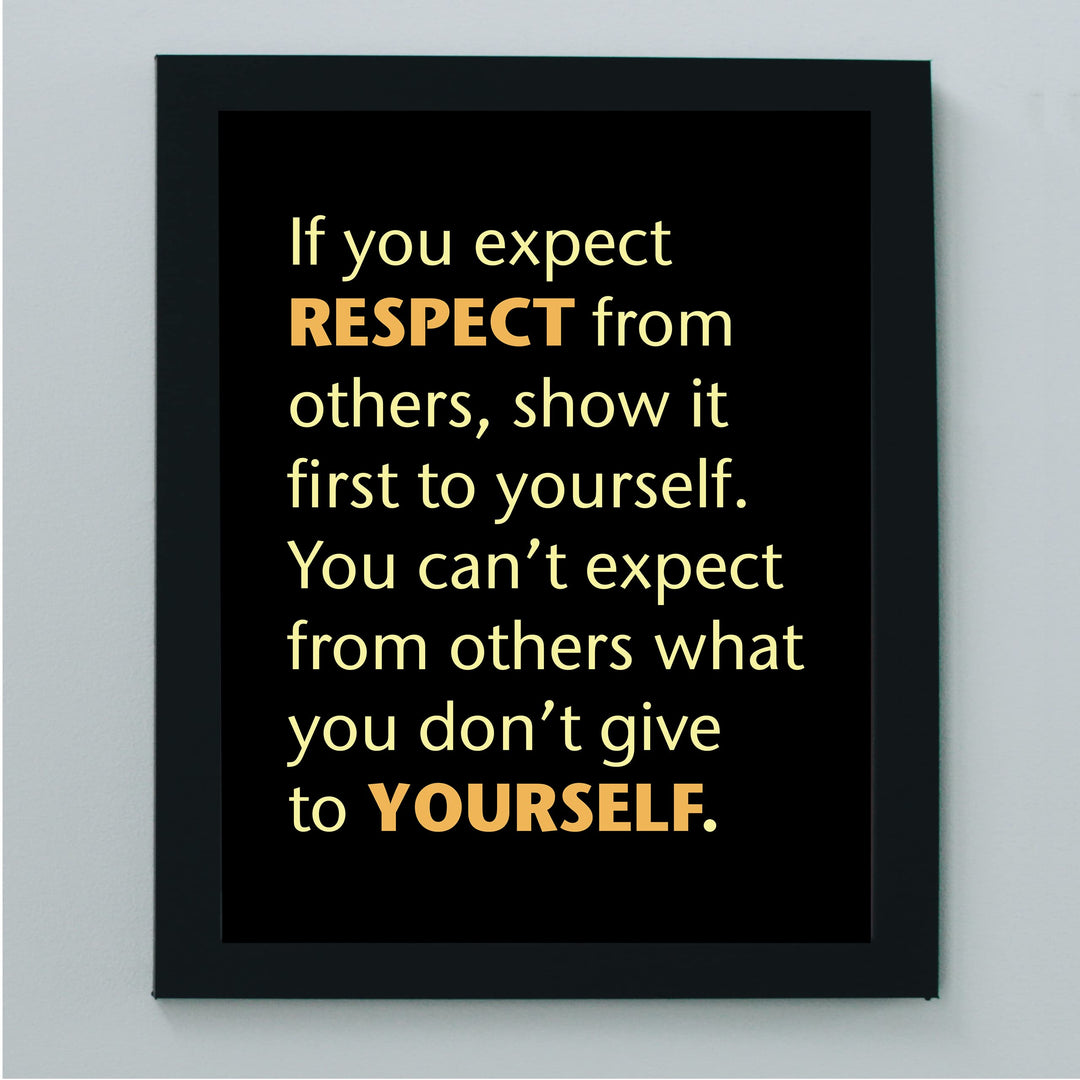 Show Respect First to Yourself- Inspirational Quotes Wall Art- 8 x 10" Life Lessons Typography Print -Ready to Frame. Motivational Decor for Home-Office-Classroom-Dorm. Great Gift &amp; Reminder!