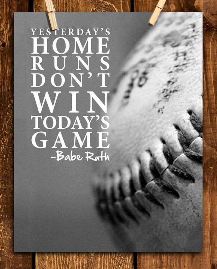 Babe Ruth Quotes-"Yesterdays Home Runs Don&