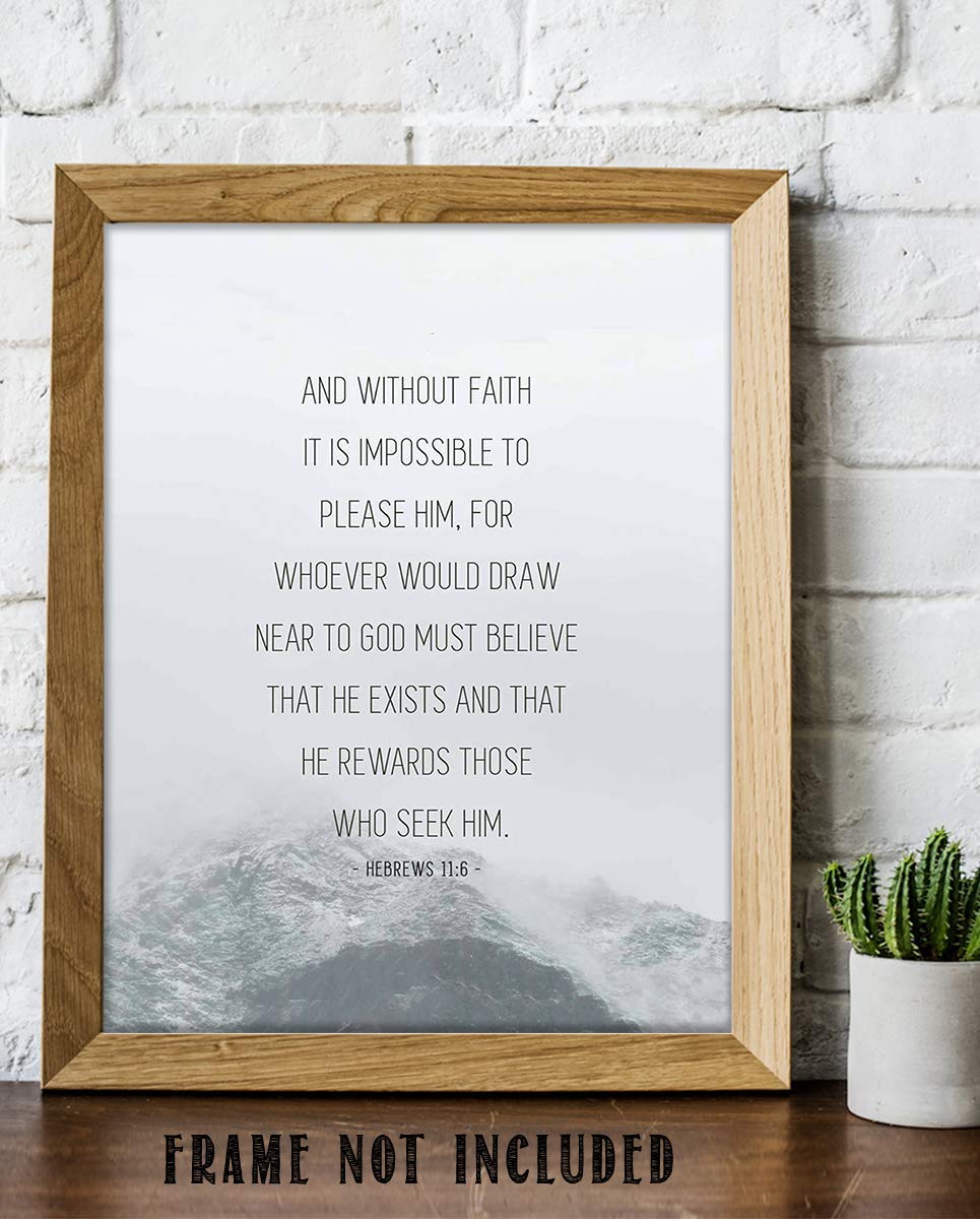 Without Faith-Impossible To Please Him Hebrews 11:6 Bible Verse Wall Art. 8 x 10" Typographic Design. Scripture Wall Print-Ready to Frame. Home-Office-Church D?cor. Perfect Christian Gift!