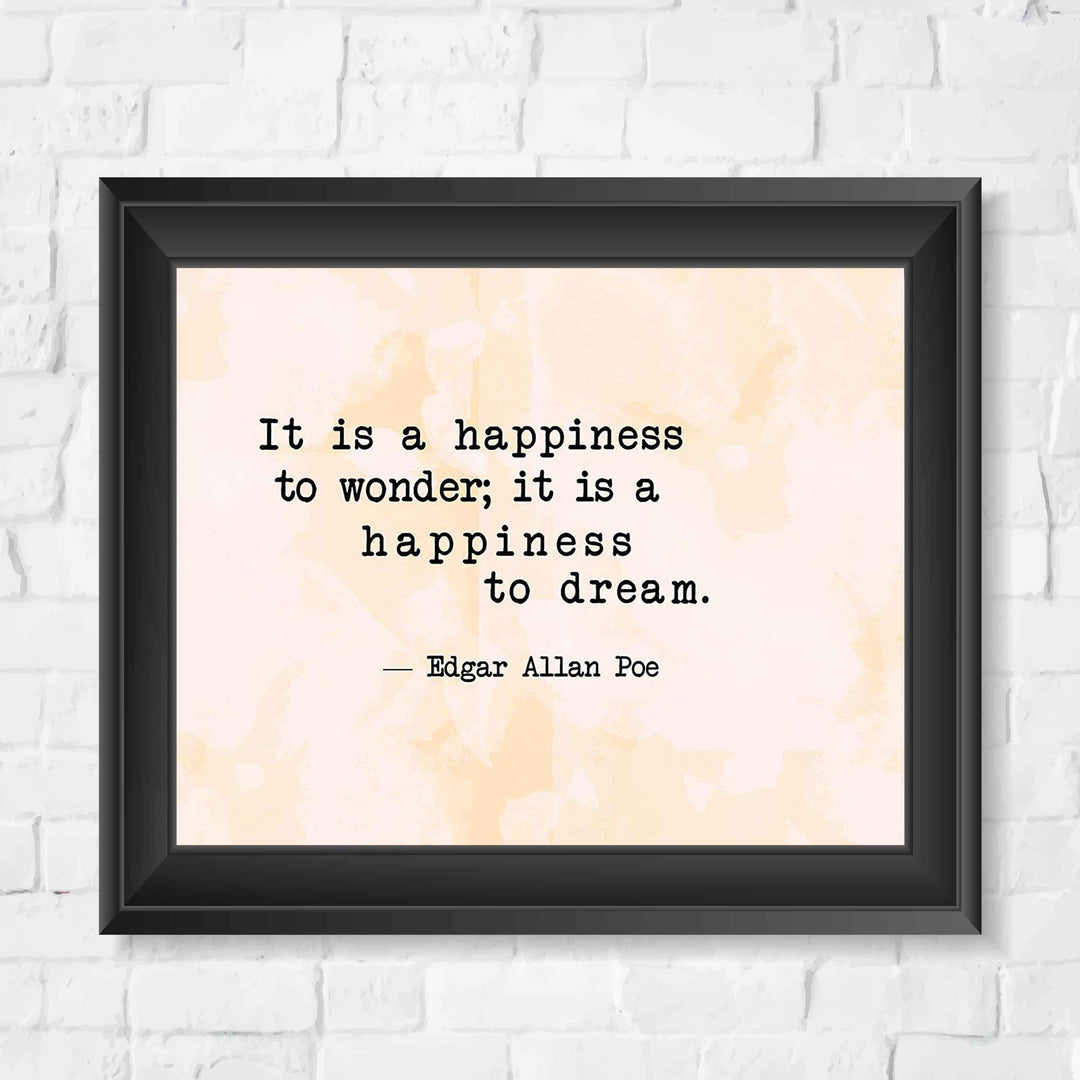 Edgar Allan Poe Quotes Wall Art-"It Is a Happiness To Wonder-Dream"-10 x 8" Poetic Wall Art. Distressed Parchment Print-Ready To Frame. Modern Home-Office-School Decor. Great Art Gift for Poetry Fans.