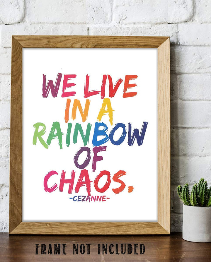 Cezanne Quotes-"We Live in a Rainbow of Chaos"- Motivational Wall Art Print- 8 x 10" Wall Decor-Ready to Frame. ModernTypographic Print for Home-Office Decor. Perfect Reminder to Enjoy All of Life.