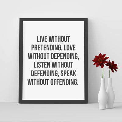 Live Without Pretending-Love Without Depending-Inspirational Quotes Wall Art -8 x 10" Modern Art Print-Ready to Frame. Motivational Home-Office-School-Dorm Decor. Great Life Lessons for Happiness!