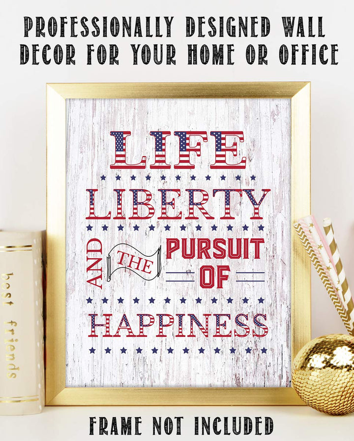 Life, Liberty &amp; The Pursuit of Happiness- 8 x 10" Patriotic Wall Decor-Ready To Frame. Pro-American Poster Print. Rustic Decor for Home-Office-Garage-Bar-Cave. Show Your Love of USA &amp; Freedom!