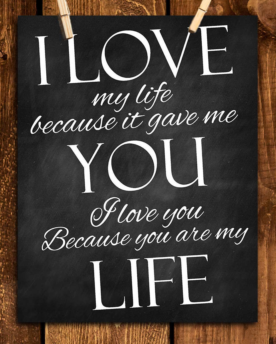 I Love My Life Because It Gave Me You!- Love &amp; Marriage Vow Print-8 x 10"-Modern Art Wall Print-Ready to Frame. Perfect For Spouse-Special Friends. Great Engagement-Bridal-Wedding-Anniversary Gift.