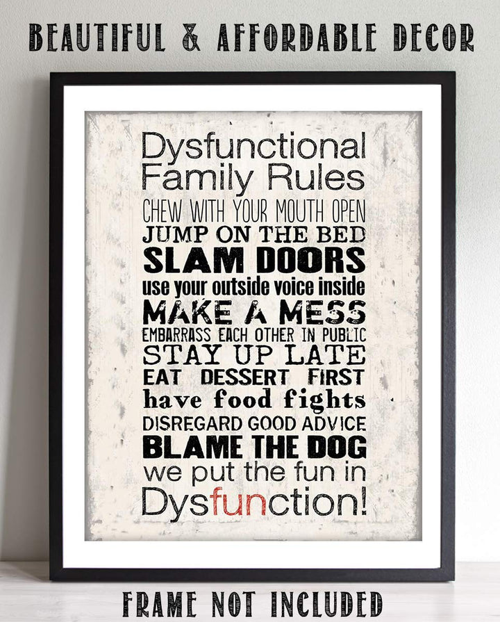 Dysfunctional Family Rules Sign- Funny Wall Art- 8 x 10" Print Wall Decor-Ready to Frame. Distressed Sign Replica Print for Home. Great Reminders to Break Some Rules &amp; Have FUN. Fun Gift for ALL!