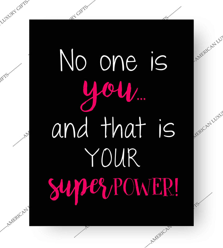 No One Is You-That Is Your Super Power Inspirational Quotes Wall Sign-8 x 10" Fierce Typographic Art Print-Ready to Frame. Ideal Home-Office-Dorm-School Decor. Great Motivational Gift!