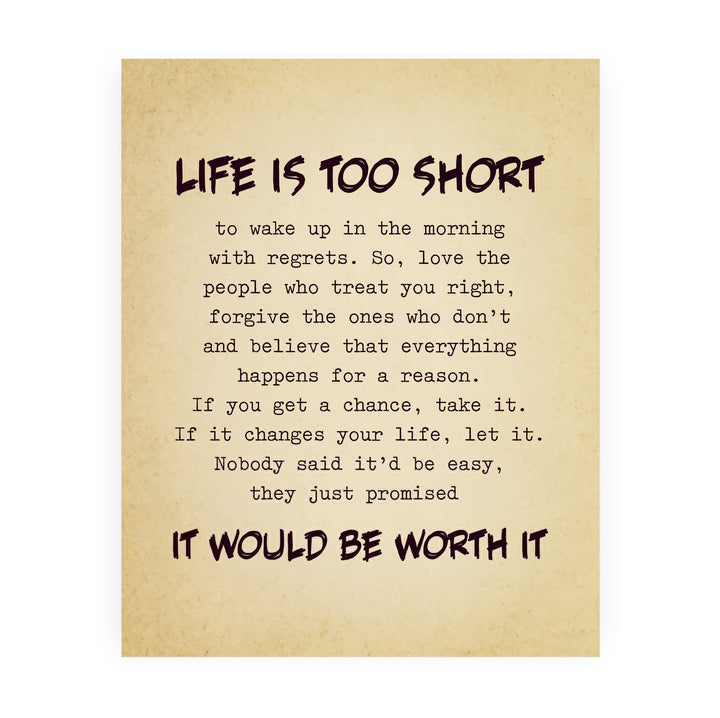 Life Is Too Short, Worth It Inspirational Quotes Wall Art Sign -8 x 10" Motivational Picture Print -Ready to Frame. Positive Decoration for Home-Office-Classroom Decor. Great Gift for Inspiration!