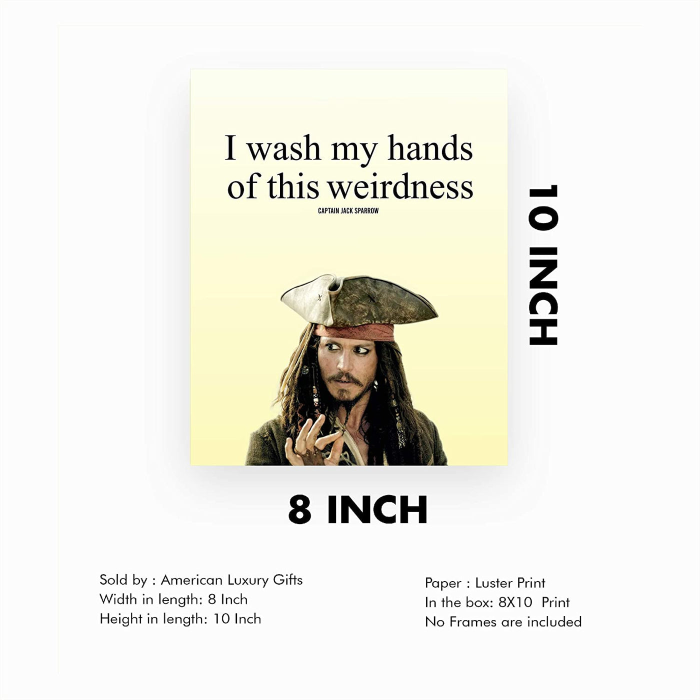 Jack Sparrow Quotes Wall Sign-“I Wash My Hands of This Weirdness”-10 x 8"