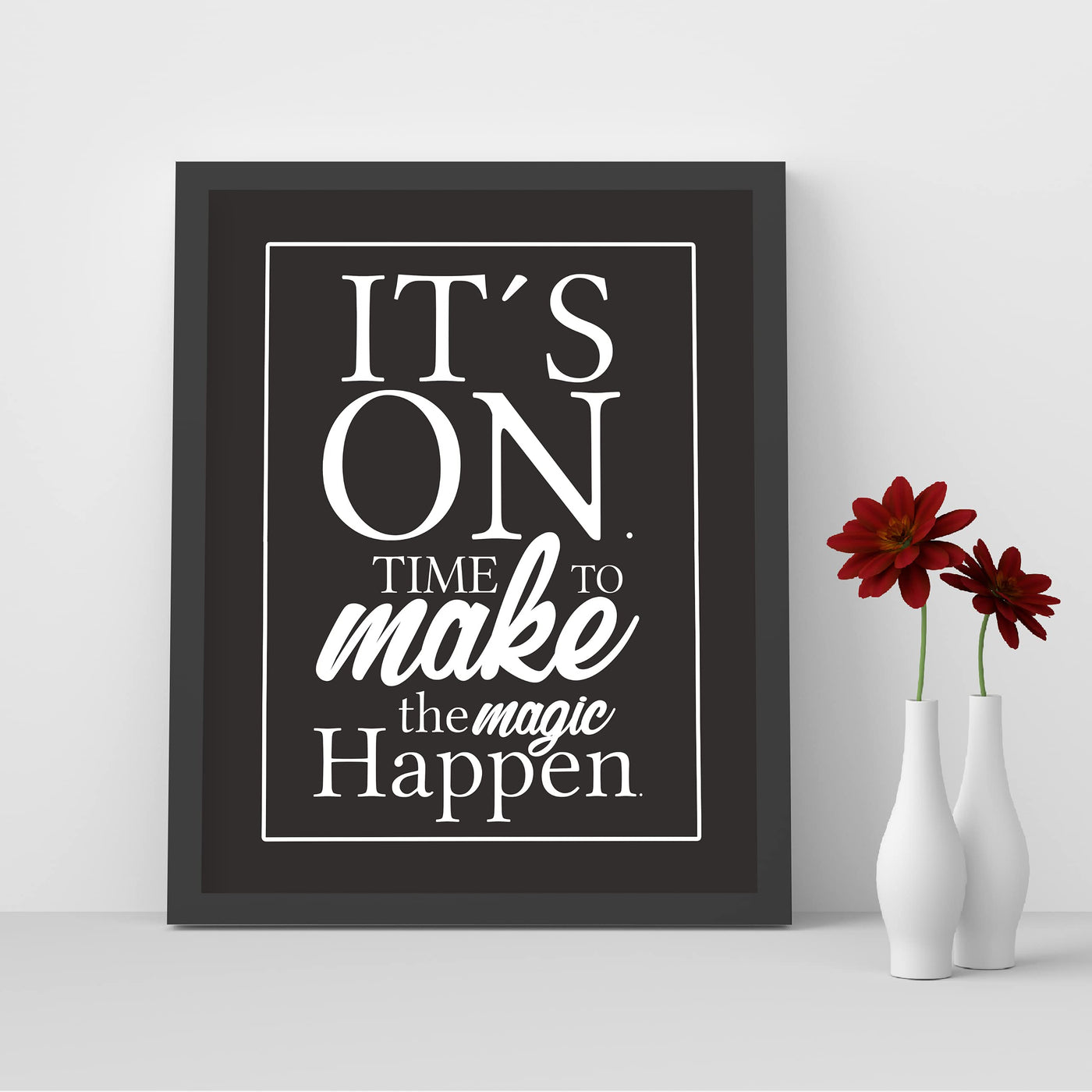 It's ON-Time to Make the Magic Happen Motivational Quotes Wall Sign-8x10" Inspirational Art Print-Ready to Frame. Modern Typographic Decor for Home-Office-Desk-School-Gym. Great Gift of Motivation!