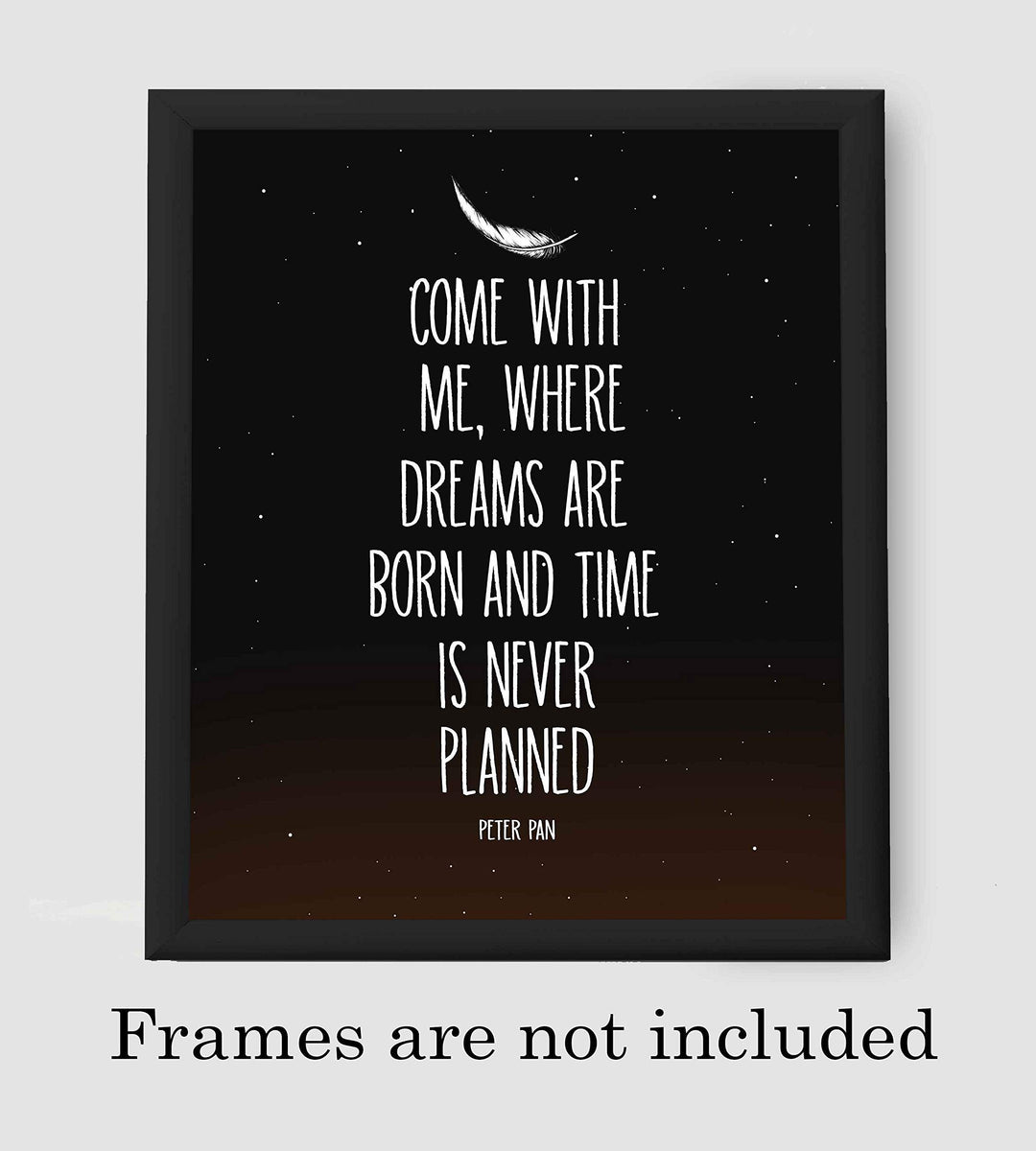 Peter Pan Quotes-"Where Dreams Are Born &amp; Time Never Planned"-8 x 10 Wall Art Sign-Ready to Frame. Starry Night Typographic Print. Perfect for Home-Bedroom-Play Room Decor. Great for Peter Pan Fans!