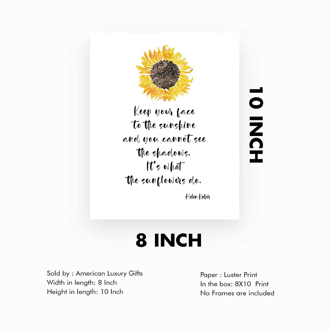 Helen Keller Quotes-"Keep Your Face to the Sunshine-What Sunflowers Do" Inspirational Wall Art-8 x 10"