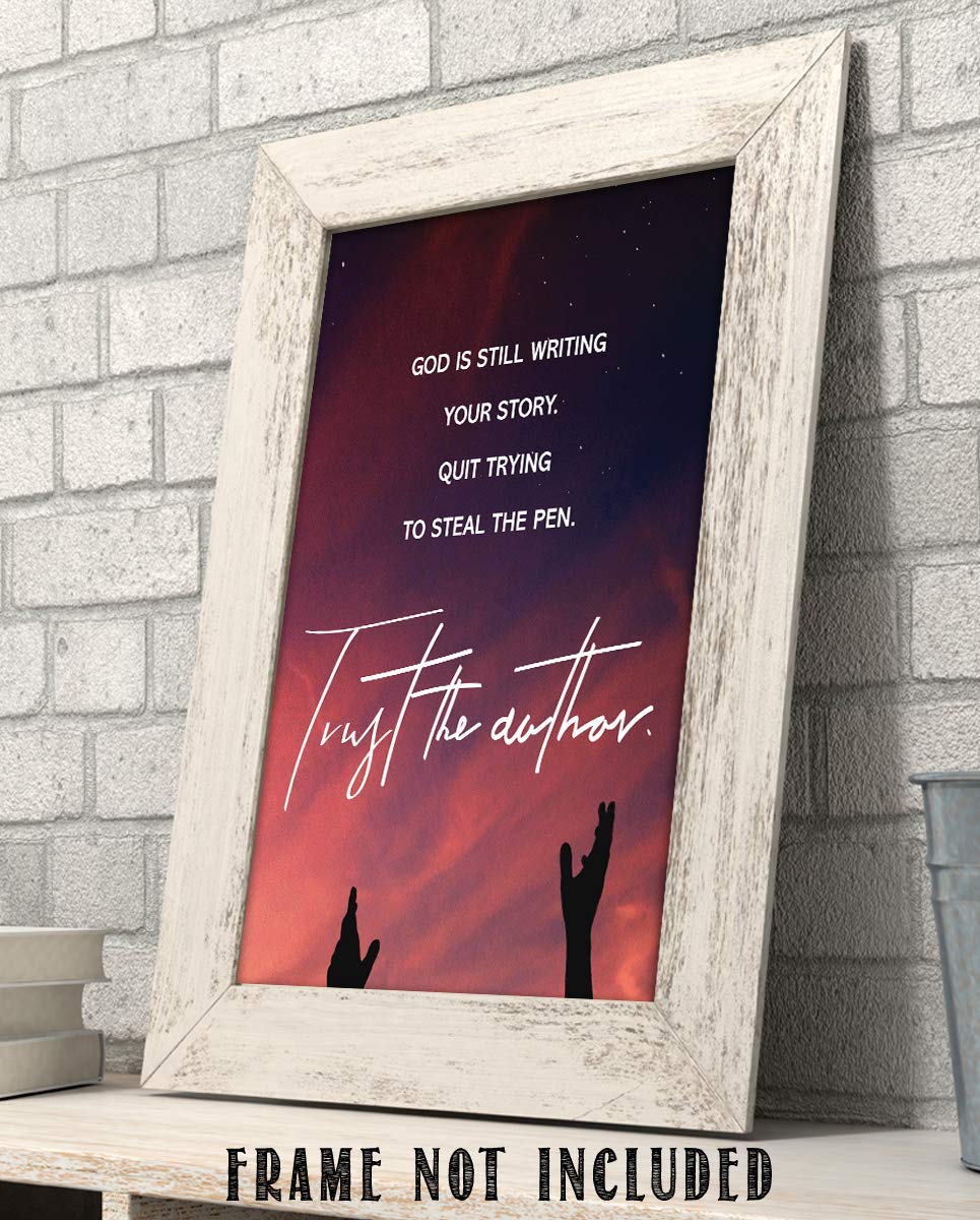 God Is Still Writing Your Story-Trust The Author 8 x 10" Spiritual Wall Decor. Modern Typographic Print-Ready to Frame. Home-Office D?cor. Great Christian Gift. Inspiring Reminder To Trust Him!